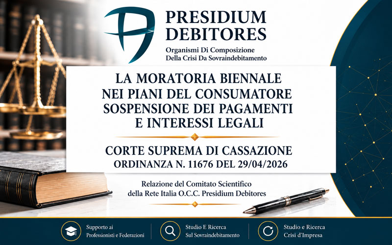 Chiarimenti operativi sulla moratoria biennale nei piani del consumatore - Corte di Cassazione, con ordinanza n. 11676 del 29 aprile 2026