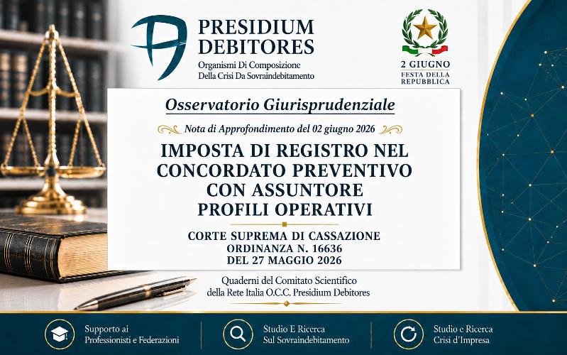 Cass. 27 maggio 2026, n. 16636: imposta di registro nel concordato preventivo con assuntore – profili operativi