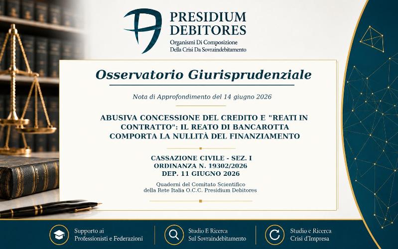 Cass. Civ., Sez. I, n. 19302/2026 – Abusiva concessione del credito e reato di bancarotta: il finanziamento può essere nullo