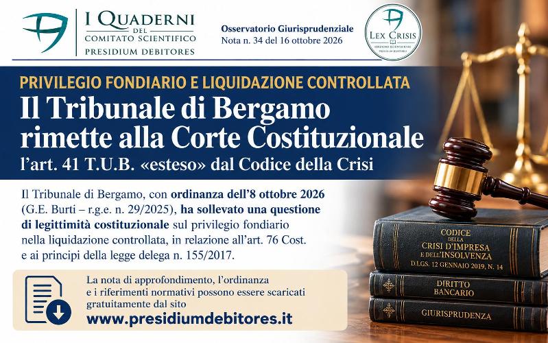 PRIVILEGIO FONDIARIO E LIQUIDAZIONE CONTROLLATA: LA QUESTIONE ARRIVA ALLA CORTE COSTITUZIONALE